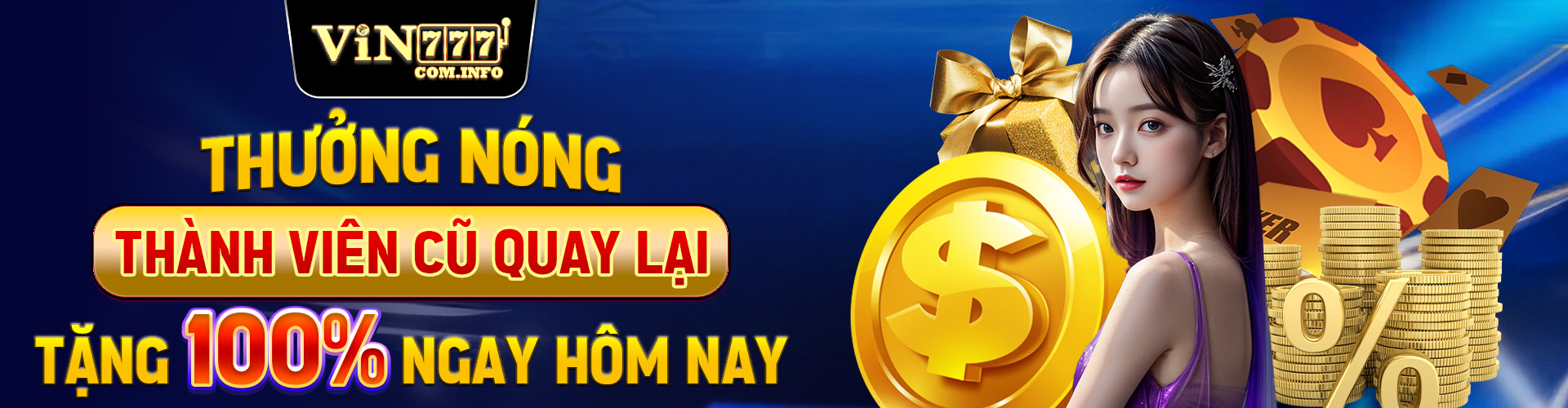 Thưởng nóng thành viên cũ quay lại tặng 100% ngay hôm nay (2)