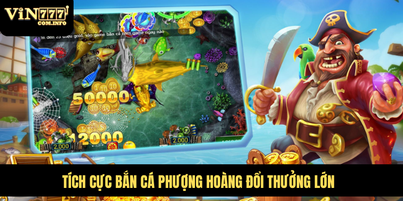 Tích cực Bắn Cá Phượng Hoàng đổi thưởng lớn