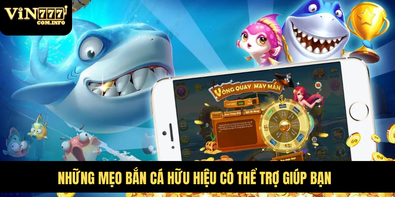 Những mẹo bắn cá hữu hiệu có thể trợ giúp bạn