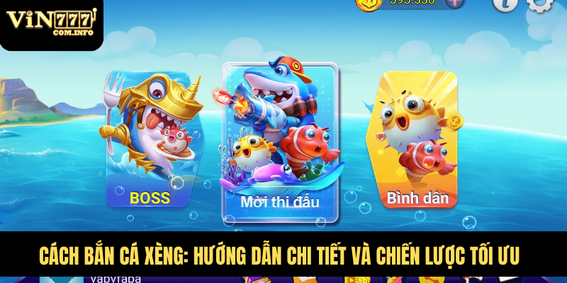 Cách Bắn Cá Xèng