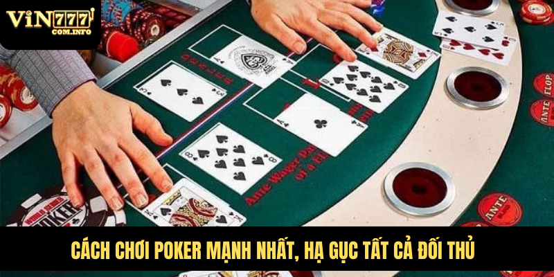Hình dung cách đánh poker với quy tắc chi tiết