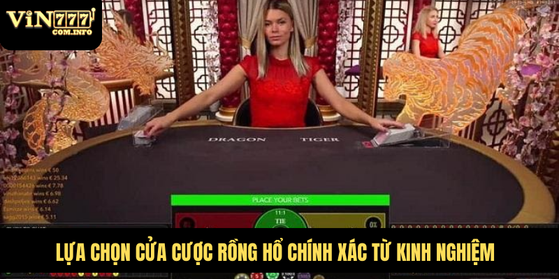 Lựa chọn cửa cược Rồng Hổ chính xác từ kinh nghiệm