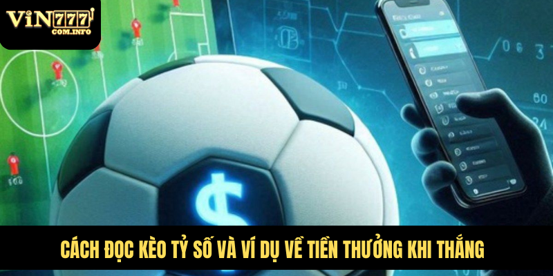 Đặt cược với tỷ số phù hợp, có thể xảy ra được