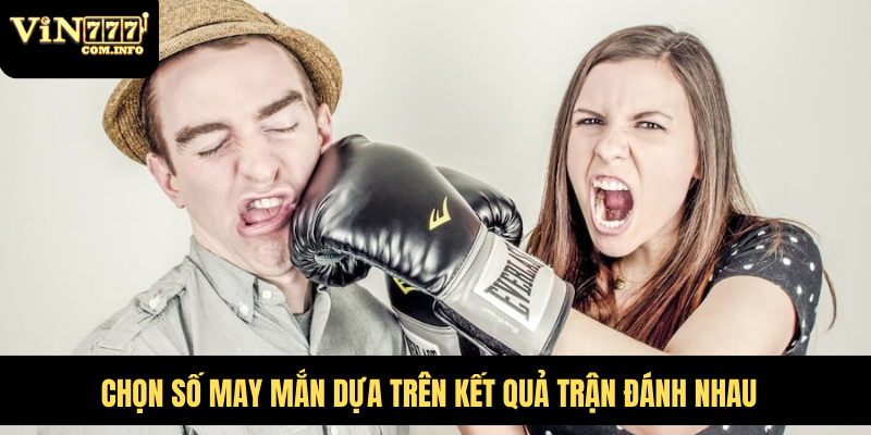 Chọn số may mắn dựa trên kết quả trận đánh nhau