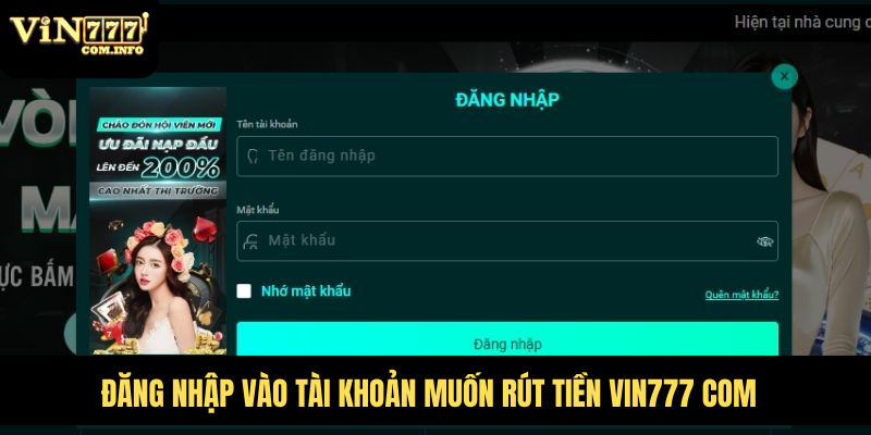 Đăng nhập vào tài khoản muốn rút tiền VIN777 com